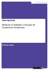 Médicine et maladies à l'époque de l'expansion européenne - Fabio Spirinelli