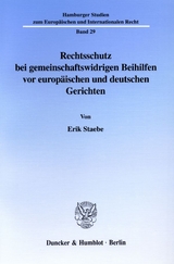Rechtsschutz bei gemeinschaftswidrigen Beihilfen vor europäischen und deutschen Gerichten. - Erik Staebe