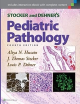 Stocker and Dehner's Pediatric Pathology - Husain, Aliya N.; Stocker, J. Thomas; Dehner, Louis P.