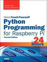 Python Programming for Raspberry Pi, Sams Teach Yourself in 24 Hours - Blum, Richard; Bresnahan, Christine