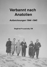 Verbannt nach Anatolien - Siegfried Pruczsinsky