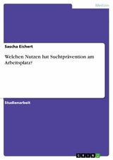 Welchen Nutzen hat Suchtprävention am Arbeitsplatz? - Sascha Eichert