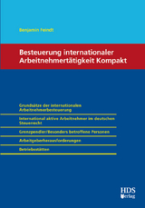 Besteuerung internationaler Arbeitnehmertätigkeit Kompakt - Benjamin Feindt