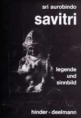 Savitri – Legende und Sinnbild - Aurobindo, Sri