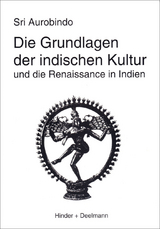 Die Grundlagen der indischen Kultur - Aurobindo, Sri