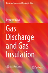 Gas Discharge and Gas Insulation - Dengming Xiao