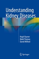 Understanding Kidney Diseases - Hugh C. Rayner, Mark Thomas, David Milford