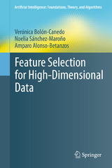 Feature Selection for High-Dimensional Data - Verónica Bolón-Canedo, Noelia Sánchez-Maroño, Amparo Alonso-Betanzos