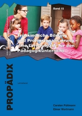 Frühkindliche Bildung und Professionalisierung - eine Lernaufgabe für den Pädagogikunterricht - Carsten Püttmann