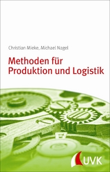 Methoden für Produktion und Logistik - Christian Mieke, Michael Nagel