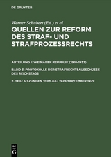 Quellen zur Reform des Straf- und Strafprozeßrechts. Weimarer Republik... / Sitzungen vom Juli 1928–September 1929 - 