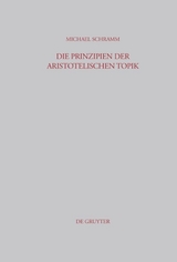 Die Prinzipien der Aristotelischen Topik - Michael Schramm