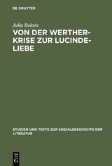 Von der Werther-Krise zur Lucinde-Liebe - Julia Bobsin