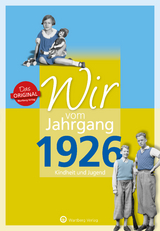 Wir vom Jahrgang 1926 - Kindheit und Jugend - Kurt Werner Kolbe, Susanna Kolbe