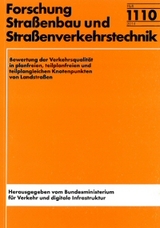 Bewertung der Verkehrsqualität in planfreien, teilplanfreien und teilplangleichen Knotenpunkten von Landstraßen - Markus Oeser, Bernahrd Steinauer, Andreas Klein, Thorsten Becher, Eugen Diner, Andreas Sümmermann