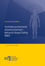 Verhaltensorientierte Arbeitssicherheit - Behavior Based Safety (BBS) - Bördlein, Christoph