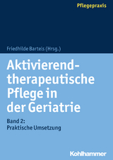 Aktivierend-therapeutische Pflege in der Geriatrie - 