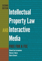 Intellectual Property Law and Interactive Media - Lamoureux, Edward Lee; Baron, Steven L.; Stewart, Claire