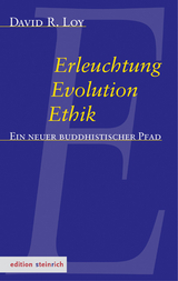 Erleuchtung, Evolution, Ethik - David Robert Loy