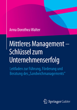 Mittleres Management - Schlüssel zum Unternehmenserfolg - Anna Dorothea Walter