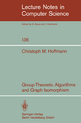 Group-Theoretic Algorithms and Graph Isomorphism - C. M. Hoffmann