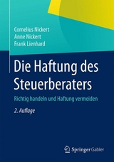 Die Haftung des Steuerberaters -  Cornelius Nickert,  Anne Nickert,  Frank Lienhard