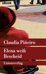 Elena weiß Bescheid - Claudia Piñeiro