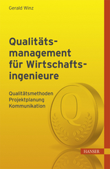 Qualitätsmanagement für Wirtschaftsingenieure - Gerald Winz