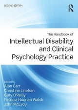 The Handbook of Intellectual Disability and Clinical Psychology Practice - Carr, Alan; Linehan, Christine; O'Reilly, Gary; Walsh, Patricia Noonan; McEvoy, John
