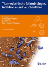 Tiermedizinische Mikrobiologie, Infektions- und Seuchenlehre - Selbitz, Hans-Joachim; Truyen, Uwe; Valentin-Weigand, Peter