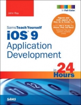 iOS 9 Application Development in 24 Hours, Sams Teach Yourself - Ray, John