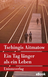 Ein Tag länger als ein Leben - Tschingis Aitmatow