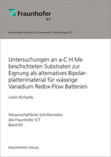 Untersuchungen an a-C:H:Me beschichteten Substraten zur Eignung als alternatives Bipolarplattenmaterial für wässrige Vanadium Redox-Flow Batterien - Justin Richards