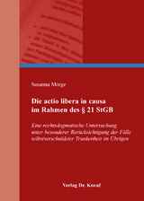 Die actio libera in causa im Rahmen des § 21 StGB - Susanna Morge