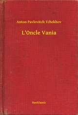 L'Oncle Vania - Anton Pavlovitch Tchekhov