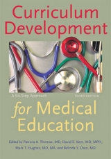 Curriculum Development for Medical Education - Thomas, Patricia A.; Kern, David E.; Hughes, Mark T.; Chen, Belinda Y.