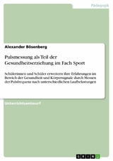 Pulsmessung als Teil der Gesundheitserziehung im Fach Sport - Alexander Bösenberg