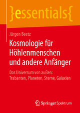 Kosmologie für Höhlenmenschen und andere Anfänger - Jürgen Beetz