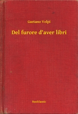 Del furore d''aver libri -  Gaetano Volpi