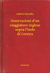 Osservazioni d''un viaggiatore inglese sopra l''isola di Corsica -  Andrew Burnaby