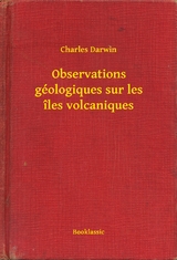 Observations géologiques sur les îles volcaniques - Charles Darwin