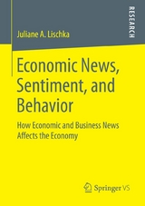 Economic News, Sentiment, and Behavior -  Juliane A. Lischka