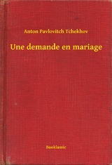 Une demande en mariage - Anton Pavlovitch Tchekhov