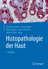 Histopathologie der Haut - Cerroni, Lorenzo; Garbe, Claus; Metze, Dieter