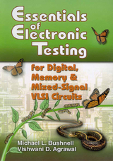 Essentials of Electronic Testing for Digital, Memory and Mixed-Signal VLSI Circuits - M. Bushnell, Vishwani Agrawal
