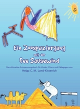 Ein Zoospaziergang mit der Fee Sausewind - Helga C. M. Land-Kistenich