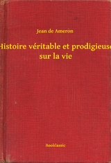 Histoire véritable et prodigieuse sur la vie -  Jean de Ameron