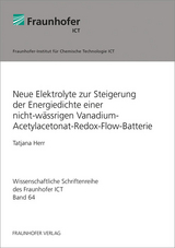 Neue Elektrolyte zur Steigerung der Energiedichte einer nicht-wässrigen Vanadium-Acetylacetonat-Redox-Flow-Batterie - Tatjana Herr