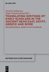 Translating Writings of Early Scholars in the Ancient Near East, Egypt, Greece and Rome - 