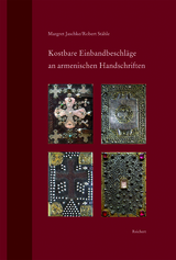 Kostbare Einbandbeschläge an armenischen Handschriften - Margret Jaschke, Robert Stähle